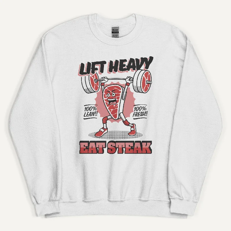 Lift Heavy Eat Steak Sweatshirt